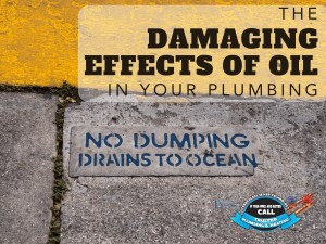 The Damaging Effects of Oil Disposal in Your Plumbing