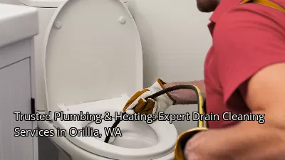 Trusted Plumbing & Heating: Expert Drain Cleaning Services in Orillia, WA